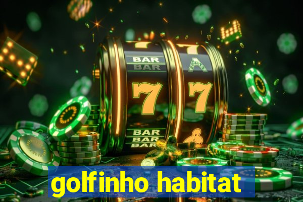 golfinho habitat